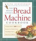 The Bread Lover's Bread Machine Cookbook: A Master Baker's 300 Favorite Recipes