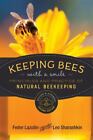 Keeping Bees with a Smile: Principles and Practice of Natural Beekeeping [Mother