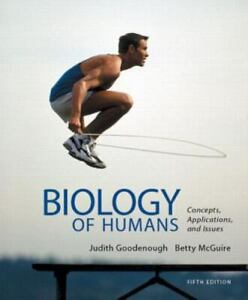 Biology of Humans: Concepts, Applications, and Issues (5th Edition)