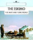 The Eskimo: The Inuit and Yupik People (New True Books) - Paperback - GOOD