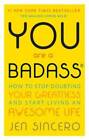 You Are a Badass: How to Stop Doubting Your Greatness and Start Living an - GOOD