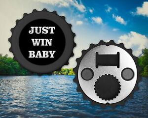 JUST WIN BABY RAIDERS  Cool Bottle Cap Shaped Magnetic Bottle Opener