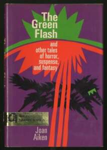 Joan AIKEN / Green Flash and Other Tales of Horror Suspense and Fantasy 1971