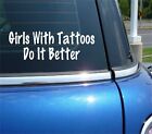 GIRLS WITH TATTOOS DO IT BETTER DECAL STICKER FUNNY WOMAN TAT CAR TRUCK