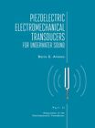 Piezoelectric Electromechanical Transducers for Underwater Sound, Hardcover b...