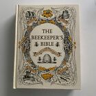 The Beekeeper's Bible : Bees, Honey, Recipes and Other Home Uses by Sharon...