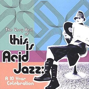 Very Best of This Is Acid Jazz: 10 Yr Ce CD