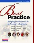 Best Practice, Fourth Edition: Bringing Standards to Life in America's Cl - GOOD