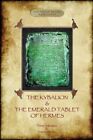 The Kybalion & The Emerald Tablet Of Hermes: Two Essential Texts Of Hermeti...