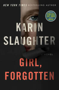 Girl, Forgotten: A Novel - Hardcover By Slaughter, Karin - VERY GOOD