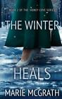 The Winter Heals by McGrath, Marie