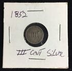 Silver 3 Cent Piece 3C - 1852 US Coin