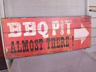 BBQ PIT ALMOST THERE   METAL Sign - Mancave Bar Garage Gift New