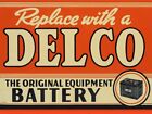 REPLACE WITH A DELCO BATTERY 16
