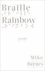 Braille Rainbow : Poems Paperback Mike Barnes