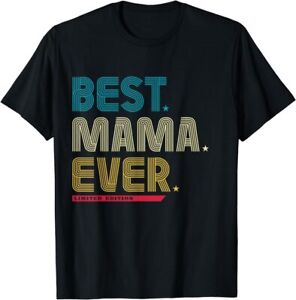 Best Mama Ever Cool Mother's Day Design For Mom & Grandma T-Shirt