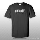 Got Benelli ? T-Shirt Tee Shirt Free Sticker S M L XL 2XL 3XL Cotton