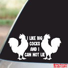 I LIKE BIG COCKS AND I CAN NOT LIE Vinyl Decal Sticker Window Bumper Rooster Jdm