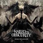 King Delusion - Nailed To Obscurity CD