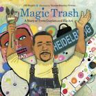 Magic Trash: A Story of Tyree Guyton and His Art by Shapiro, J. H. , paperback