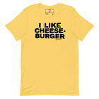 I Like Cheeseburger T-Shirt