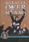 Miracle Over Miami: How the 2003 Marlins- 1582611904, hardcover, Dan Schlossberg