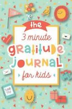 The 3 Minute Gratitude Journal for Kids: A Jour- paperback, Press, 9781948209564