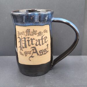 Always Azul Pottery Colorado Tankard Coffee Mug Don't Make Me Go Pirate Large!