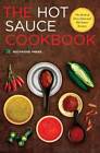 Hot Sauce Cookbook: The Book of Fiery Salsa and Hot Sauce Recipes - GOOD