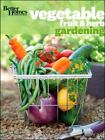 Better Homes and Gardens Vegetable, Fruit & Herb Gardening [Better Homes and Gar