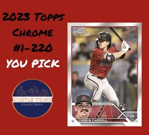 2023 Topps Chrome #1-220 **You Pick Card & Complete Your Set**