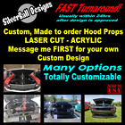 Custom Car Show Hood Prop - Laser Cut Acrylic  - Car Truck JDM Hot Rod