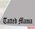 TATTED MAMA Vinyl Decal Sticker Car Window Bumper JDM TATTOO TATTOOED INKED UP