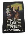 Gene Wolfe FREE LIVE FREE Tor 1985 FIRST EDITION Very Good+Good DJ