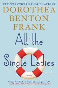 All the Single Ladies: A Novel - Hardcover By Frank, Dorothea Benton - GOOD