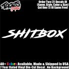 Shitbox Funny DieCut Vinyl Window Decal Sticker Car Truck SUV JDM