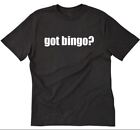 Got Bingo? T-shirt Funny Bingo Player Bingo Game Short Sleeve Tee Shirt