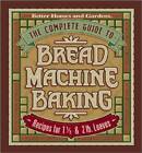 The Complete Guide to Bread Machine Baking: Recipes for 1 1/2- and 2-poun - GOOD
