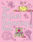 The Ballet Colouring Book (Buster Activity) by Kronheimer, Ann Book The Fast
