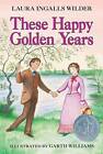 These Happy Golden Years (Little House) - Paperback - GOOD