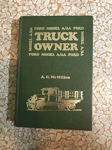 Ford Model A/AA Truck Owner  By A.G. McMillan
