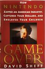 Game Over: Press Start To Continue By David Sheff