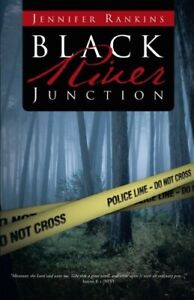 BLACK RIVER JUNCTION By Jennifer Rankins **BRAND NEW**