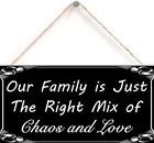 Our Family is Just The Right Mix of Chaos and Love Hanging Sign Decorative Wo...