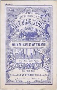 When The Corn Is Waving Annie, Half Dime Series, 1870's Antique sheet music