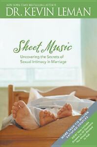Sheet Music: Uncovering the Secrets of Sexual Intimacy in Marriage Kevin Leman