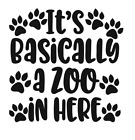 New ListingIt's Basically A Zoo In Here Paw Prints Vinyl Decal Sticker For Home Cup a2377