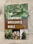 The Cannabis Breeder's Bible : The Definitive Guide to Marijuana Genetics,...
