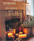 Country Living Decorating with Candles : Accents for Every Room P