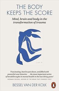The Body Keeps the Score: Mind, Brain and Body English, Paperback